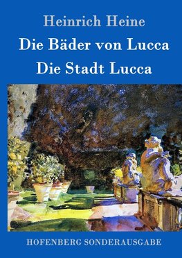 Die Bäder von Lucca / Die Stadt Lucca