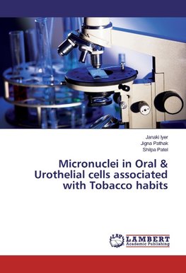 Micronuclei in Oral & Urothelial cells associated with Tobacco habits