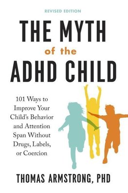 The Myth of the ADHD Child