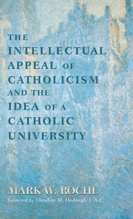 Intellectual Appeal of Catholicism and the Idea of a Catholic University, The