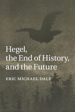 Hegel, the End of History, and the Future