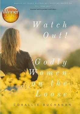 Watch Out! Godly Women On The Loose