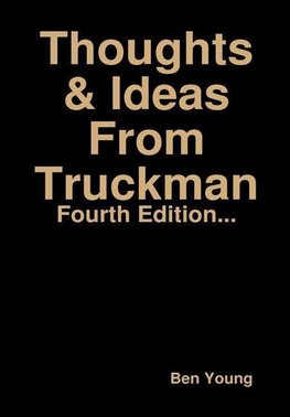 Thoughts & Ideas From Truckman