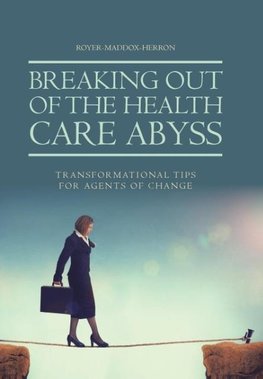 Breaking Out of the Health Care Abyss