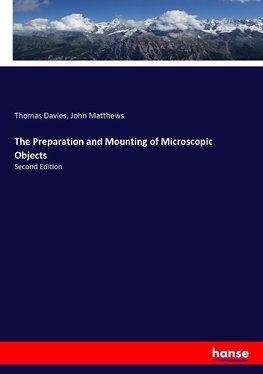 The Preparation and Mounting of Microscopic Objects