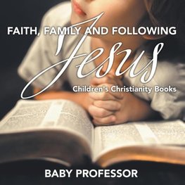 Faith, Family, and Following Jesus | Children's Christianity Books