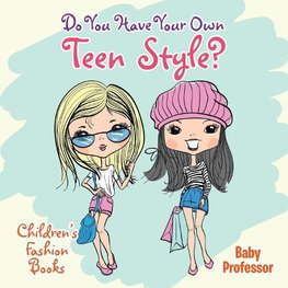 Do You Have Your Own Teen Style? | Children's Fashion Books