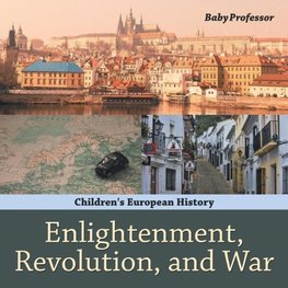 Enlightenment, Revolution, and War | Children's European History