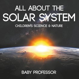 All about the Solar System - Children's Science & Nature