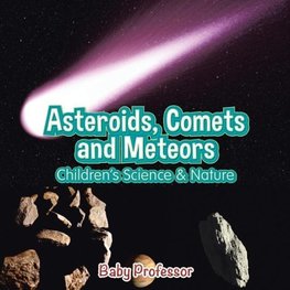 Asteroids, Comets and Meteors | Children's Science & Nature