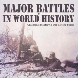 Major Battles in World History | Children's Military & War History Books