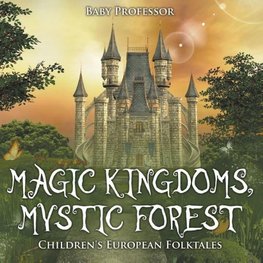 Magic Kingdoms, Mystic Forest | Children's European Folktales