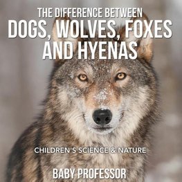 The Difference Between Dogs, Wolves, Foxes and Hyenas | Children's Science & Nature