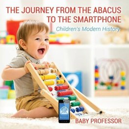 The Journey from the Abacus to the Smartphone | Children's Modern History