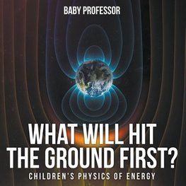 What Will Hit the Ground First? | Children's Physics of Energy