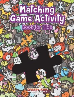 Matching Game Activity Book for Kids