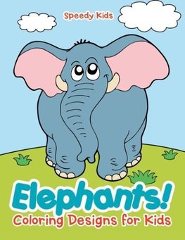 Elephants! Coloring Designs for Kids