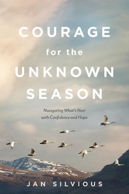 Courage for the Unknown Season