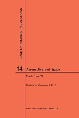 Code of Federal Regulations, Title 14, Aeronautics and Space, Parts 1-59, 2017