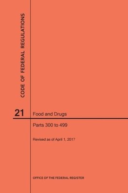 Code of Federal Regulations Title 21, Food and Drugs, Parts 300-499, 2017