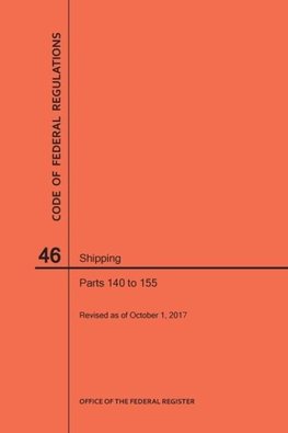 Code of Federal Regulations Title 46, Shipping, Parts 140-155, 2017