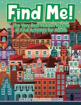 Find Me! The Very Best Hidden Picture to Find Activities for Adults