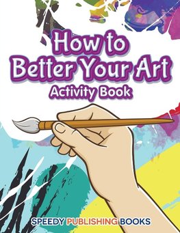 How to Better Your Art Activity Book