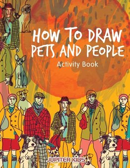 How to Draw Pets and People Activity Book