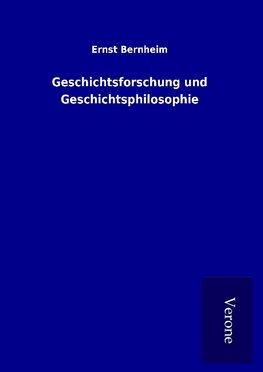 Geschichtsforschung und Geschichtsphilosophie