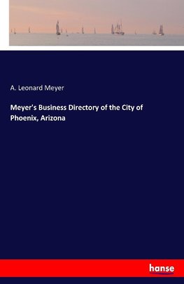 Meyer's Business Directory of the City of Phoenix, Arizona