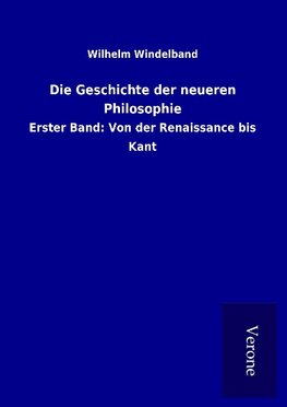 Die Geschichte der neueren Philosophie