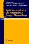 Cyclic Renormalization and Automorphism Groups of Rooted Trees