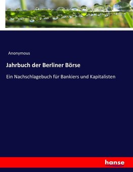 Jahrbuch der Berliner Börse