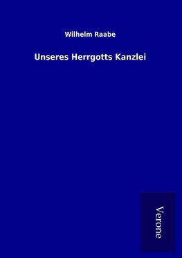 Unseres Herrgotts Kanzlei