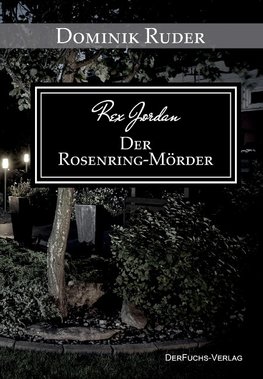 Rex Jordan - Der Rosenring-Mörder