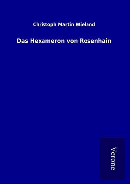 Das Hexameron von Rosenhain