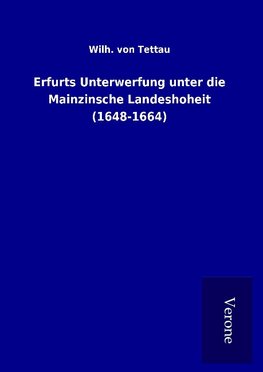 Erfurts Unterwerfung unter die Mainzinsche Landeshoheit (1648-1664)