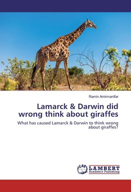 Lamarck & Darwin did wrong think about giraffes