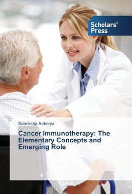 Cancer Immunotherapy: The Elementary Concepts and Emerging Role