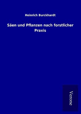 Säen und Pflanzen nach forstlicher Praxis