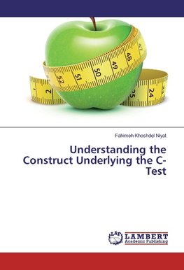 Understanding the Construct Underlying the C-Test