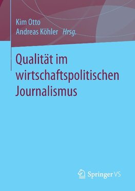 Qualität im wirtschaftspolitischen Journalismus