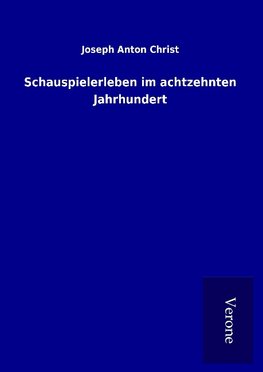 Schauspielerleben im achtzehnten Jahrhundert