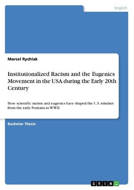 Institutionalized Racism and the Eugenics Movement in the USA during the Early 20th Century