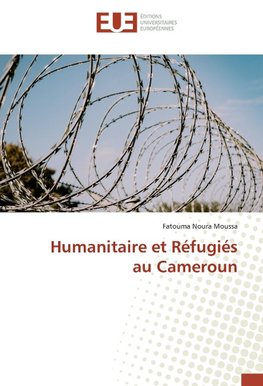 Humanitaire et Réfugiés au Cameroun