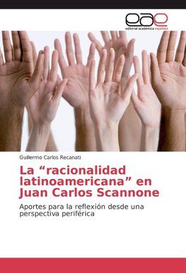 La "racionalidad latinoamericana" en Juan Carlos Scannone