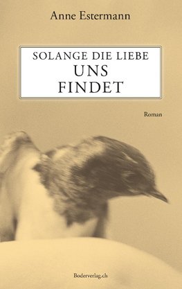 Solange die Liebe uns findet