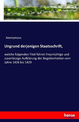 Ungrund derjenigen Staatsschrift,