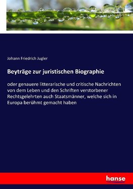 Beyträge zur juristischen Biographie