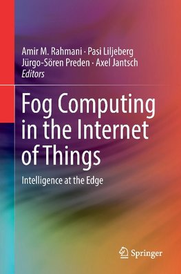 Fog Computing in the Internet of Things